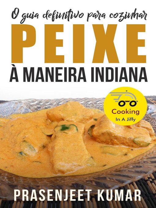 Title details for O Guia Definitivo Para Cozinhar Peixe À Maneira Indiana by Prasenjeet Kumar - Available